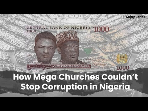 How Mega Churches Couldn&#039;t Stop Corruption in Nigeria